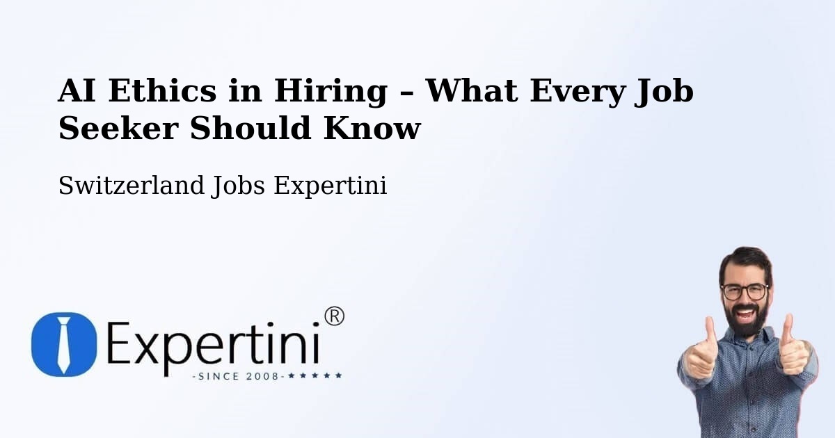AI Ethics in Recruitment & Hiring – Thalwil - Thalwil, Switzerland Jobs Expertini